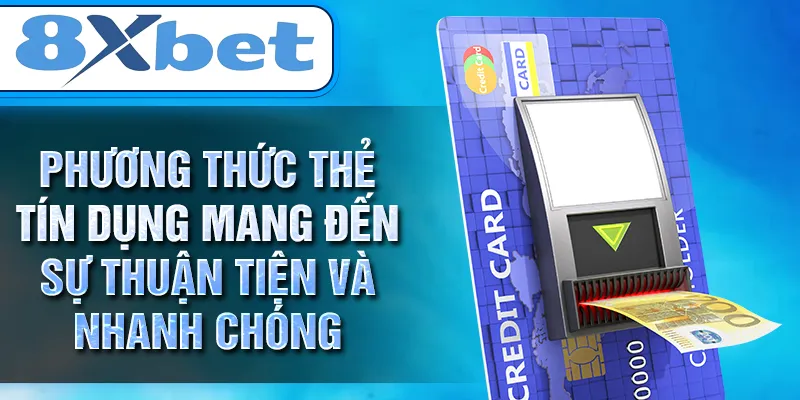 Phương thức thẻ tín dụng mang đến sự thuận tiện và nhanh chóng Phương thức thẻ tín dụng mang đến sự thuận tiện và nhanh chóng