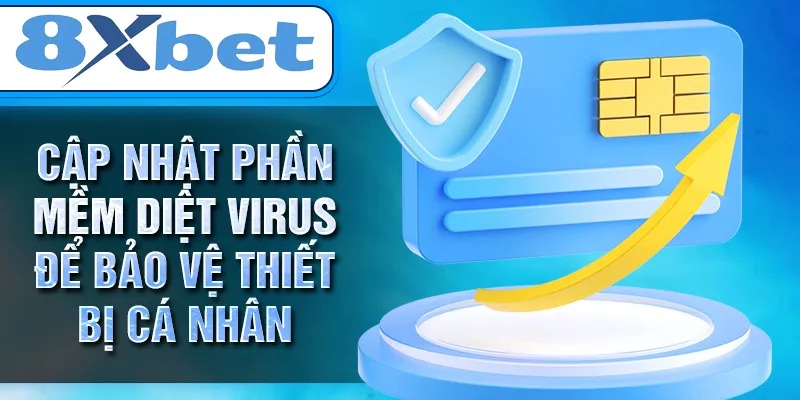 Cập nhật phần mềm diệt virus để bảo vệ thiết bị cá nhân Cập nhật phần mềm diệt virus để bảo vệ thiết bị cá nhân