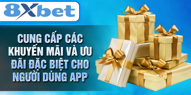 Cung cấp các khuyến mãi và ưu đãi đặc biệt cho người dùng app Cung cấp các khuyến mãi và ưu đãi đặc biệt cho người dùng app