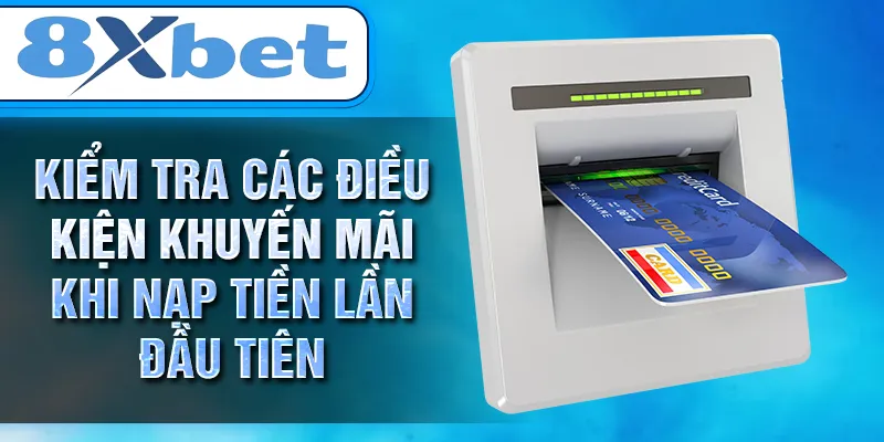 Kiểm tra các điều kiện khuyến mãi khi nạp tiền lần đầu tiên Kiểm tra các điều kiện khuyến mãi khi nạp tiền lần đầu tiên